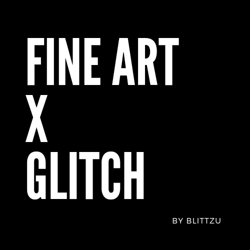 Fine Art X Glitch by Blittzu thumbnail thumbnail
